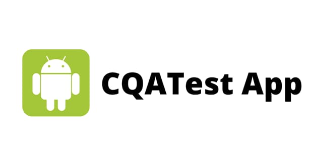 What is CQATest App on Android? And Can you Uninstall It?